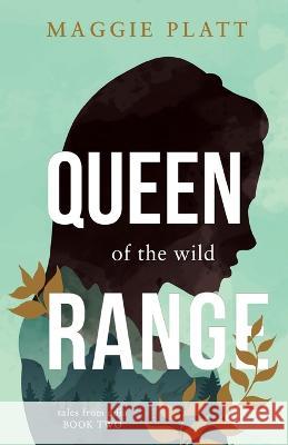 Queen of the Wild Range Maggie Platt   9781649603043 Ambassador International - książka