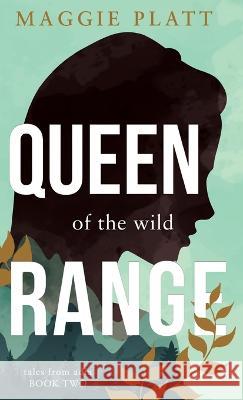 Queen of the Wild Range Maggie Platt   9781649604477 Ambassador International - książka