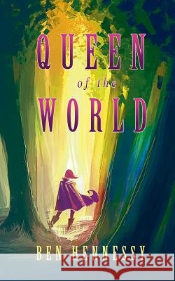 Queen of the World Ben Hennessy 9781908600103 Inspired Quill - książka