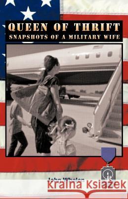 Queen of Thrift: Snapshots of a Military Wife Whalen, John 9781462400454 Inspiring Voices - książka