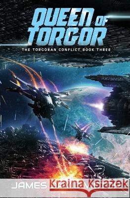 Queen of Torgor: A Space Opera Series James David Victor 9798840466599 Independently Published - książka