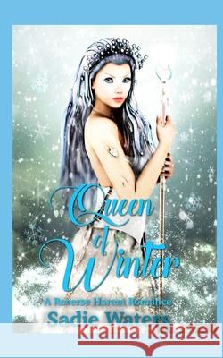 Queen of Winter: A Reverse Harem Romance Sadie Waters 9798607278458 Independently Published - książka