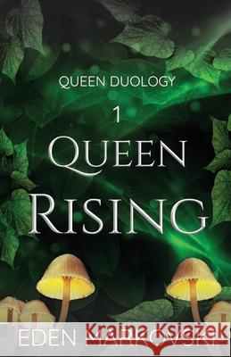 Queen Rising (Queen Duology Book 1) Eden Markovski 9781069574367 Eden Markovski - książka