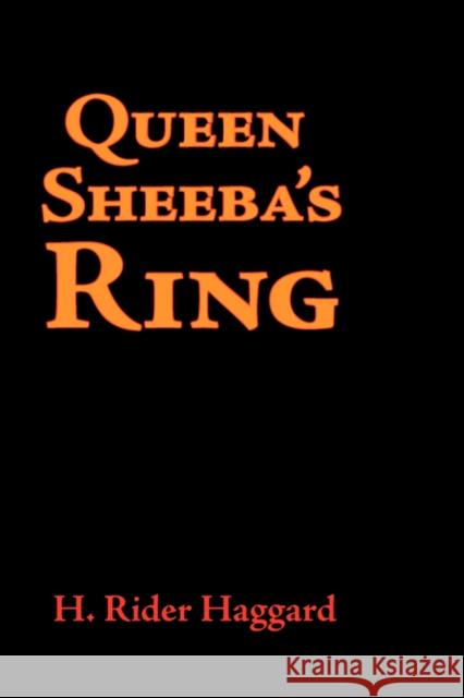 Queen Sheba's Ring, Large-Print Edition H. Rider Haggard 9781600963186 WAKING LION PRESS - książka
