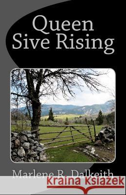 Queen Sive Rising Marlene R. Dalkeith 9781544952086 Createspace Independent Publishing Platform - książka