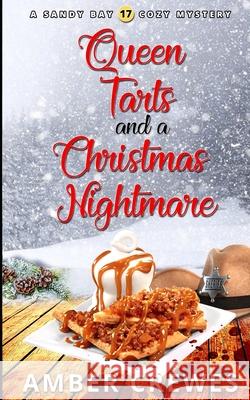 Queen Tarts and a Christmas Nightmare Amber Crewes 9781679189906 Independently Published - książka