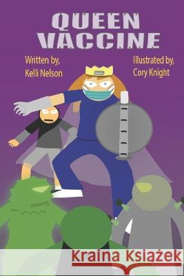 Queen Vaccine Cory Knight Kelli Nelson  9798352169414 Independently Published - książka