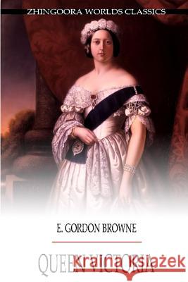Queen Victoria E. Gordon Browne 9781475173659 Createspace - książka