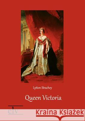 Queen Victoria Strachey, Lytton 9783862673674 Europäischer Literaturverlag - książka