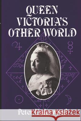 Queen Victoria's Other World Peter Underwood 9781722017576 Createspace Independent Publishing Platform - książka