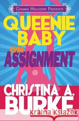 Queenie Baby: On Assignment Christina a. Burke 9781492890072 Createspace - książka