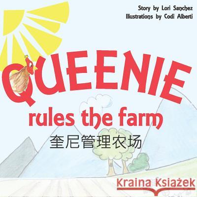 Queenie Rules the Farm Lori Sanchez Codi Alberti 9781514366479 Createspace - książka