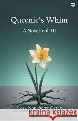 Queenie's Whim A Novel Vol. III Rosa Nouchette Carey 9789371814737 Double 9 Books - książka
