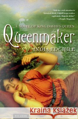 Queenmaker: A Novel of King David's Queen India Edghill 9780312289195 Picador USA - książka