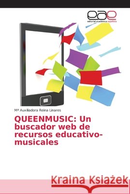 Queenmusic: Un buscador web de recursos educativo-musicales Reina Linares, Ma Auxiliadora 9786202241151 Editorial Académica Española - książka