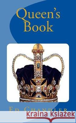 Queen's Book Ed Chandler 9781974660551 Createspace Independent Publishing Platform - książka