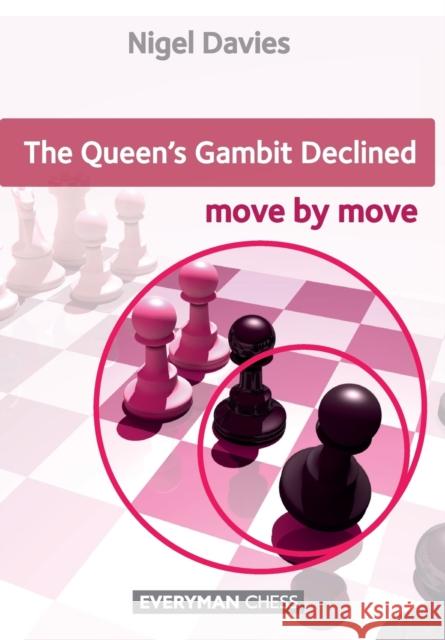 Queen's Gambit Declined: Move by Move Nigel Davies 9781781944073 Everyman Chess - książka