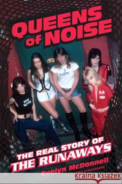 Queens of Noise: The Real Story of the Runaways McDonnell, Evelyn 9780306820397  - książka