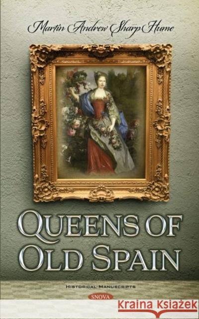 Queens of Old Spain David A. Myers   9781536195415 Nova Science Publishers Inc - książka