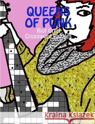 Queens Of Punk: Riot Grrrl Crossword Puzzles Aaron Joy 9780359509423 Lulu.com - książka