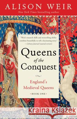Queens of the Conquest: England's Medieval Queens Book One Alison Weir 9781101966686 Ballantine Books - książka