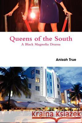 Queens of the South Anisah True 9780557075645 Lulu.com - książka