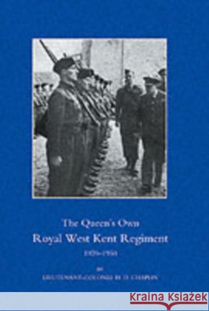 Queen's Own Royal West Kent Regiment 1920-1950: 2004 H. D. Chaplin 9781845741501 Naval & Military Press Ltd - książka