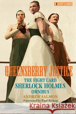 Queensberry Justice: The Fight Card Sherlock Holmes Omnibus Andrew Salmon Paul Bishop Mike Fyles 9781545370513 Createspace Independent Publishing Platform - książka