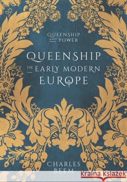 Queenship in Early Modern Europe Charles Beem 9781137005076 Red Globe Press - książka