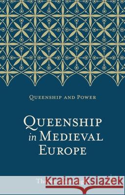 Queenship in Medieval Europe Theresa Earenfight 9780230276451 Palgrave MacMillan - książka