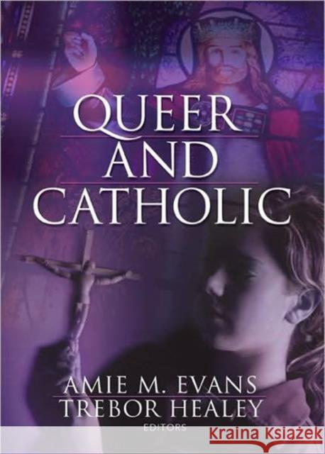 Queer and Catholic Amie M. Evans 9781560237136 Harrington Park Press - książka