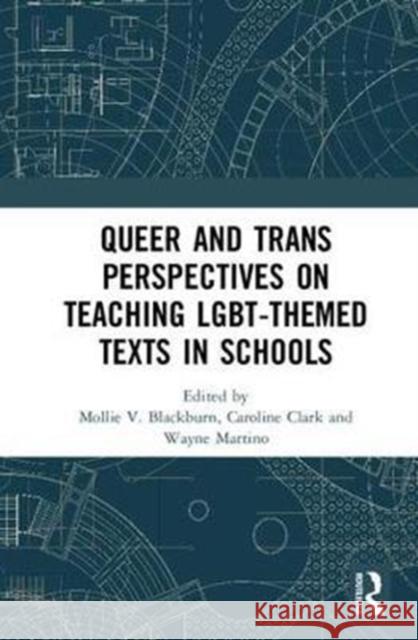 Queer and Trans Perspectives on Teaching Lgbt-Themed Texts in Schools  9781138565036  - książka