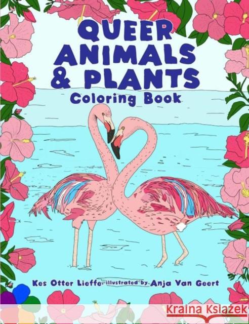 Queer Animals and Plants Coloring Book Lieffe, Kes Otter 9781648411939 Microcosm Publishing - książka