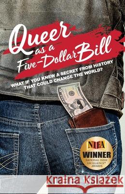 Queer as a Five-Dollar Bill: Volume 1 Wind, Lee 9781732228115 Bookbaby - książka