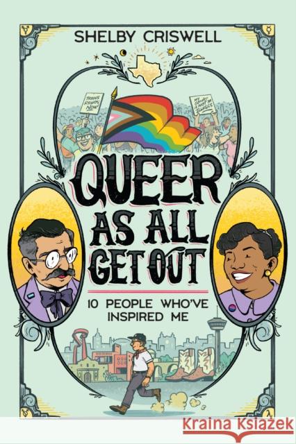 Queer As All Get Out: 10 People Who've Inspired Me Shelby Criswell 9781951491079 Street Noise Books - książka