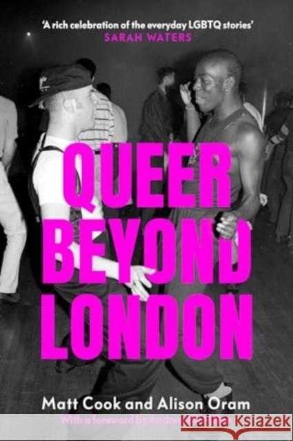 Queer Beyond London: Lgbtq Stories from Four English Cities Professor Alison Oram 9781526181442 Manchester University Press - książka