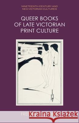 Queer Books of Late Victorian Print Culture Frederick D King 9781399525947 Edinburgh University Press - książka