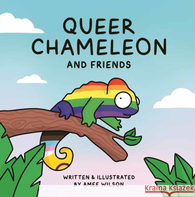 Queer Chameleon and Friends Amee Wilson 9781761340178 Random House Australia - książka