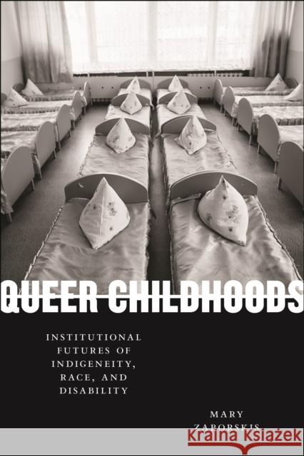 Queer Childhoods Mary Zaborskis 9781479813896 New York University Press - książka