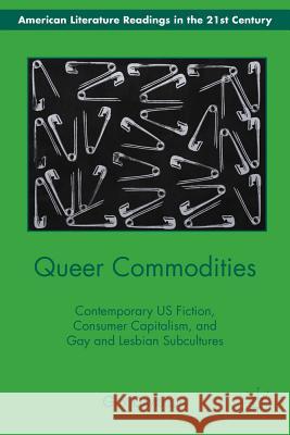 Queer Commodities: Contemporary US Fiction, Consumer Capitalism, and Gay and Lesbian Subcultures Davidson, G. 9780230340497 Palgrave MacMillan - książka