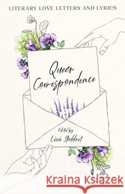 Queer Correspondence: Literary Love Letters and Lyrics Lizzie Stoddart 9781528723978 Read & Co. Books - książka