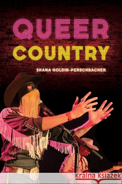 Queer Country Shana Goldin-Perschbacher 9780252044267 University of Illinois Press - książka