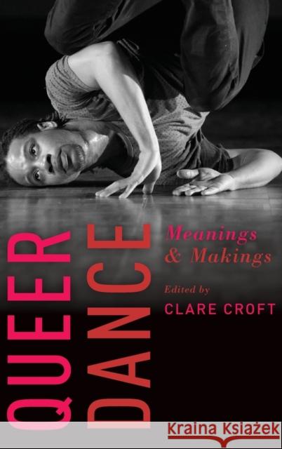 Queer Dance Clare Croft 9780199377329 Oxford University Press, USA - książka