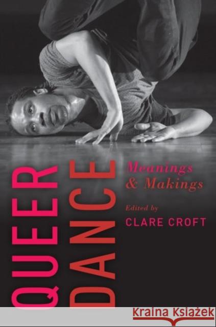 Queer Dance Clare Croft 9780199377336 Oxford University Press, USA - książka