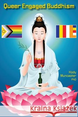 Queer Engaged Buddhism Kody Muncaster 9781998248155 Sumeru Press Inc. - książka