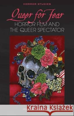 Queer for Fear: Horror Film and the Queer Spectator Heather O. Petrocelli 9781837723096 University of Wales Press - książka
