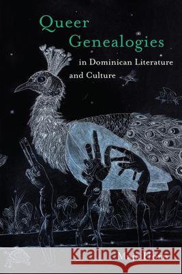 Queer Genealogies in Dominican Literature and Culture Maja Horn 9781683405498 University of Florida Press - książka