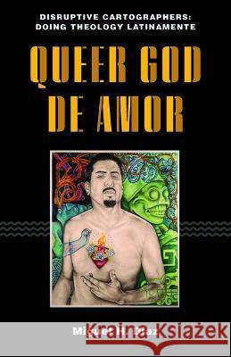 Queer God de Amor Miguel H. Diaz   9781531502478 Fordham University Press - książka