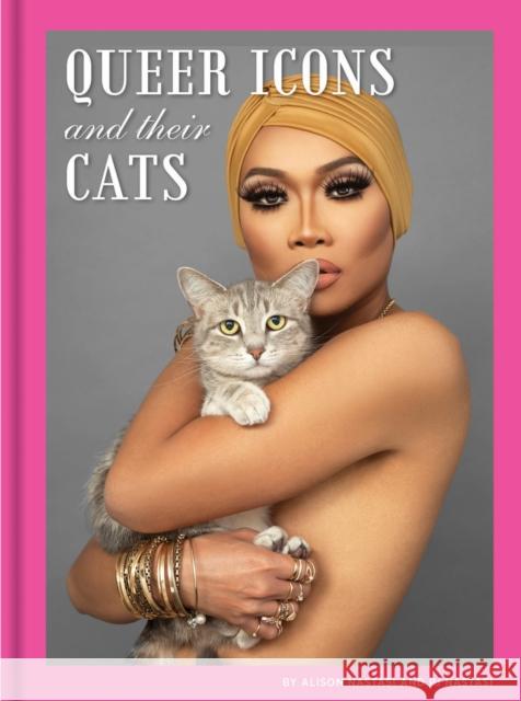 Queer Icons and Their Cats Alison Nastasi Pj Nastasi 9781797203782 Chronicle Books - książka