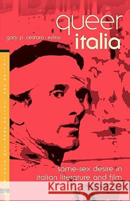 Queer Italia: Same-Sex Desire in Italian Literature and Film Gary P. Cestaro 9780312240264 Palgrave MacMillan - książka